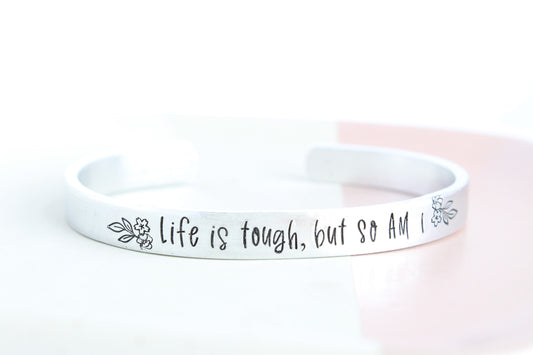 Life Is Tough But So Am I Inspirational Cuff Bracelet