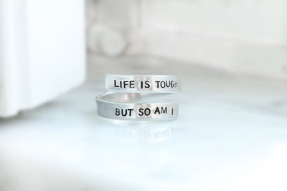 Life Is Tough But So Am I Wrap Ring