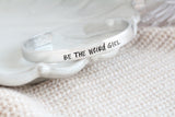 Be The Weird Girl Bracelet Cuff Bracelet