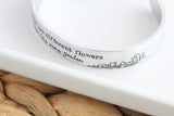 Sisters Are Different Flowers From The Same Garden Cuff Bracelet